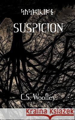 Suspicion: No one is above suspicion C. S. Woolley 9780995148253 Mightier Than the Sword UK