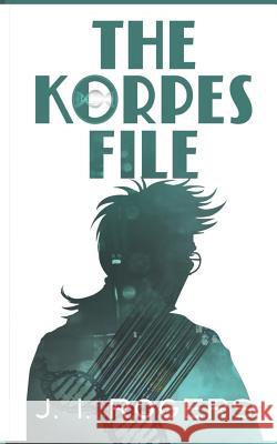 The Korpes File J. I. Rogers 9780995156630 ISBN Canada