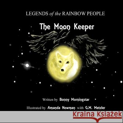 The Moon Keeper Mrs Bonny L. Morningstar MS Amanda Newman 9780995156715