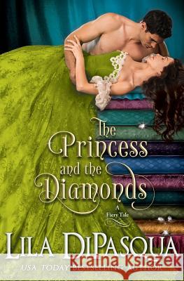 The Princess and the Diamonds Lila Dipasqua 9780995165564