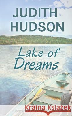 Lake of Dreams: A Fortune Bay Series Novella Judith, Etc Hudson 9780995170407