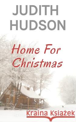 Home For Christmas: Book Three of the Fortune Bay Series Judith Hudson 9780995170469