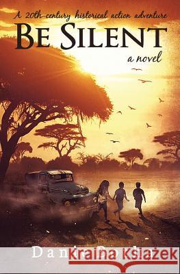 Be Silent Danie Botha 9780995174801 Charbellini Press (Archives Canada Has It As: