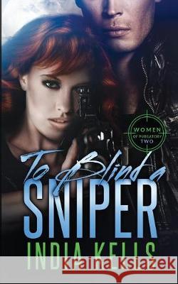 To Blind a Sniper India Kells 9780995176737 Melissa Jobin