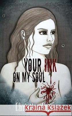 Your Ink on My Soul Christina Strigas Kate Theodosiou 9780995186514 Christina Strigas