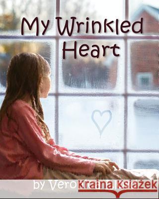 My Wrinkled Heart Veronica Lloyd 9780995187900 Veronica Lloyd