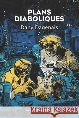 Plans Diaboliques: Récits fantastiques Dany Dagenais 9780995188204