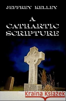 A Cathartic Scripture Scott Brownlee Jeffrey Kelley 9780995190733 Experiment Five