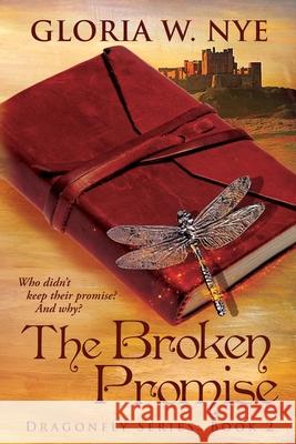 The Broken Promise Gloria W. Nye 9780995191433 Spiral Press (Canada)