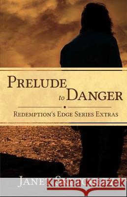 Prelude to Danger: Redemption's Edge Series Extras Janet Sketchley 9780995197015
