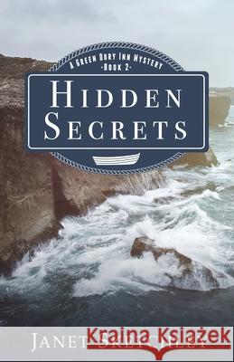 Hidden Secrets: A Green Dory Inn Mystery Janet Sketchley 9780995197084 Janet Sketchley