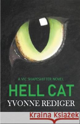 Hell Cat Yvonne Rediger 9780995201255 Brown Wolf Publishing