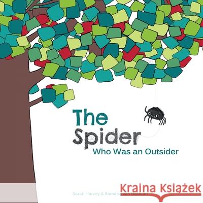 The Spider Who Was an Outsider Ramona Va Sarah Harvey 9780995204546 Tiny Tiger Publishing