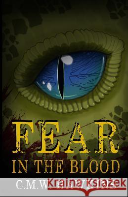Fear in the Blood C. M. W. Hawkins 9780995210004 Undead Avian Publishing