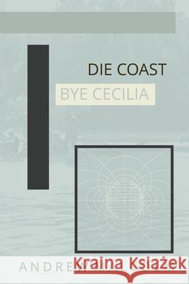 Die Coast Bye Cecilia Andrew Malcolm   9780995215245