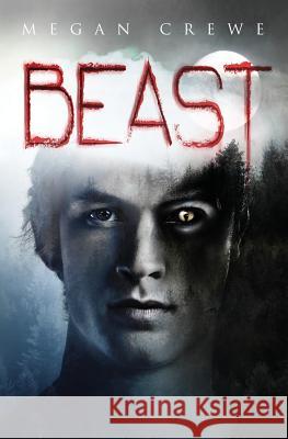 Beast Megan Crewe   9780995216921 Another World Press