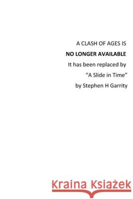 A Clash of Ages Stephen H Garrity 9780995231504 Grandfather Paradox Book 1 - A Clash of Ages