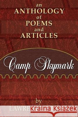 Camp Skymark: an anthology of poems and articles Band, Lawrence L. 9780995234512