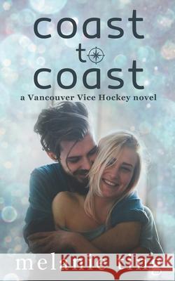 Coast To Coast: Vancouver Vice Hockey 5 Melanie Ting 9780995243385 Melanie Ting