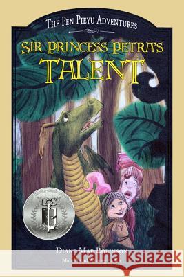 Sir Princess Petra's Talent: Book 2 in the International-Award-Winning Children's Fantasy Series Robinson, Diane Mae 9780995248250 Diane Mae Robinson Ink