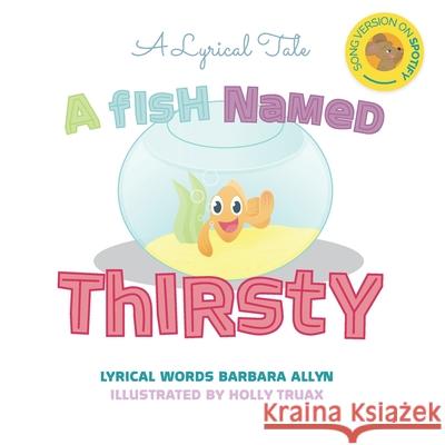 A Fish Named Thirsty Barbara Allyn 9780995251427