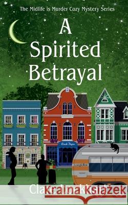 A Spirited Betrayal Clare Lockhart 9780995267473