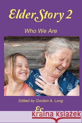 ElderStory 2: Who We Are Long, Gordon a. 9780995268777 Airborn Press