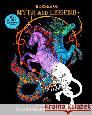 Horses of Myth and Legend: Coloring Book for Adults Rayvin Brewer 9780995270510 Blurb