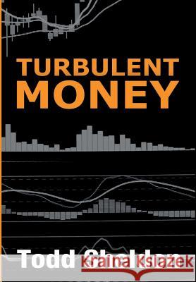 Turbulent Money Todd Sheldon Joann Wright Akira007 Akira007 9780995289413 Todd Sheldon