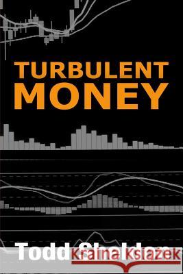 Turbulent Money Todd Sheldon Joann Wright Akira007 Akira007 9780995289420 Todd Sheldon