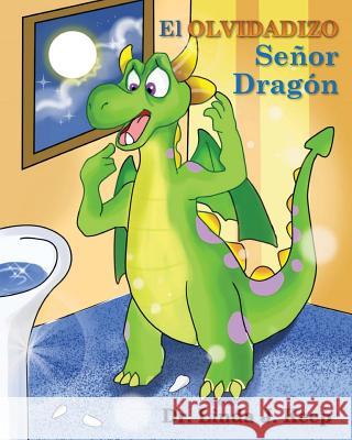 El Olvidadizo Señor Dragón: Vol 1, Ed 3 (español), también traducido en inglés y francés (The Dragon Series) (Spanish Edition) Keep, Linda J. 9780995292260 Psychology Center Inc.