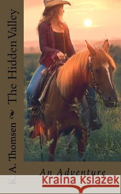 The Hidden Valley Mrs K. a. Thomsen 9780995298125 Agility Freelancing