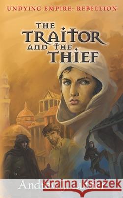 The Traitor and the Thief Andrew J Luther 9780995305687