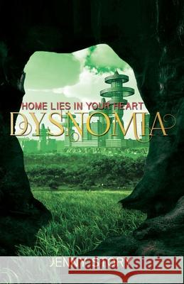 Dysnomia: Home Lies in Your Heart Jenny Story 9780995311145 Jenny Story Books