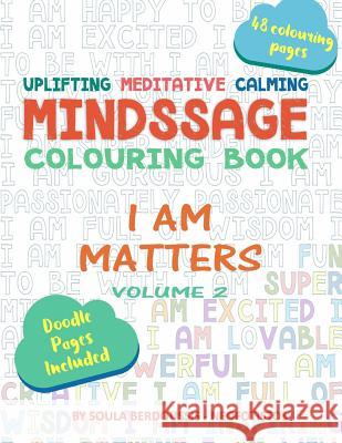 Mindssage Colouring Book: I Am Matters Soula Berdoussis -. Neofotistos 9780995336247 Soula Neofotistos