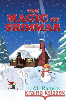 The Magic of Shimmar T. M. Ramsay Lorraine R. Causing 9780995344600 T.M. Ramsay