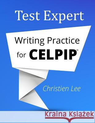 Test Expert: Writing Practice for CELPIP(R) Christien Lee 9780995346703