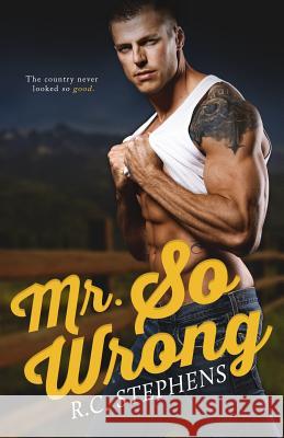 Mr. So Wrong R. C. Stephens 9780995349971 R.C. Stephens Books