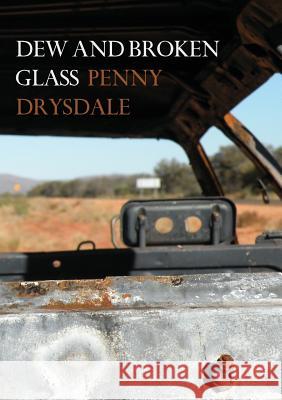 Dew and Broken Glass Penny Drysdale 9780995353831