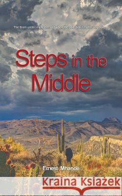 Steps in the Middle Ernest Mhande 9780995361423 Ernest Mhande
