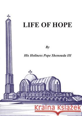 Life of Hope H H Pope Shenouda, III 9780995363441