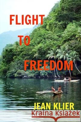 Flight to Freedom Jean Klier 9780995367623