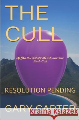 The Cull: Resolution Pending Gary John Carter 9780995368033