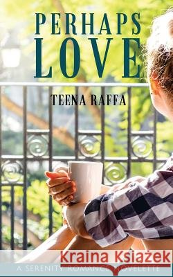 Perhaps Love Teena Raffa 9780995397699