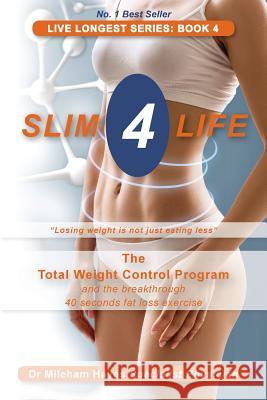 Live Longest Series: Book 4: Slim 4 Life Mileham Hayes 9780995399662 Gilroy Nominess Pty Ltd