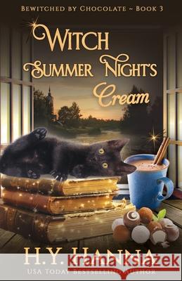 Witch Summer Night's Cream: Bewitched By Chocolate Mysteries - Book 3 H. y. Hanna 9780995401280 H.Y. Hanna - Wisheart Press