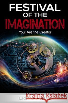 Festival of the Imagination: You! Are the Creator MS Termina Ashton 9780995407602