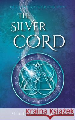 The Silver Cord Gabriel Lea   9780995409026 Leanne Condon