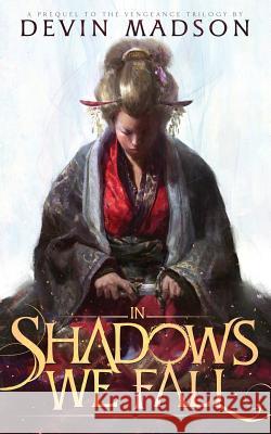 In Shadows We Fall Devin Madson 9780995413344 Cloudburst Books