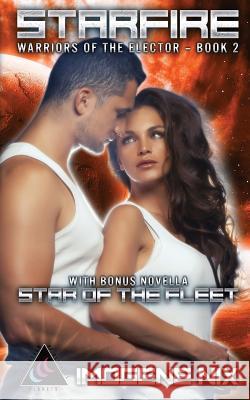 Starfire: Featuring Bonus Novella Star of the Fleet Imogene Nix Shelby Lewis Willsin Rowe 9780995418219 Nicola Pitt